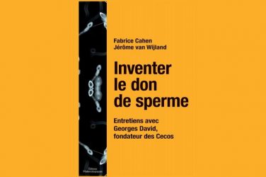 Inventer le don de sperme – Entretiens avec Georges David, fondateur des CECOS