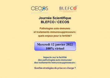Journée BLEFCO CECOS  – MODIFICATION DU FORMAT – Pathologies auto-immunes et traitements immunosuppresseurs : quels enjeux pour la fertilite ?